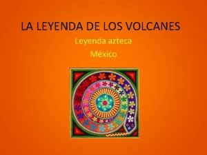La leyenda de los volcanes animada