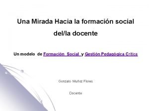 Una Mirada Hacia la formacin social della docente