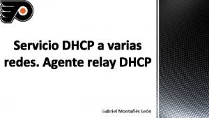 Servicio DHCP a varias redes Agente relay DHCP