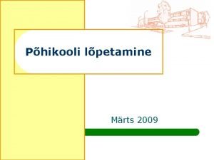 Phikooli lpetamine Mrts 2009 ppe ja eksamiperiood 9