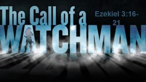 Ezekiel 3 1621 What is a watchman What