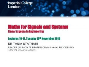 Maths for Signals and Systems Linear Algebra in