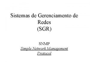 Sistemas de Gerenciamento de Redes SGR SNMP Simple