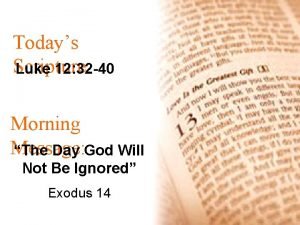 Todays Scripture Luke 12 32 40 Morning Message