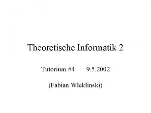 Theoretische Informatik 2 Tutorium 4 9 5 2002