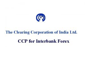 The Clearing Corporation of India Ltd CCP for