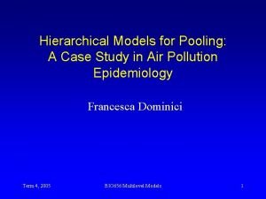 Hierarchical Models for Pooling A Case Study in