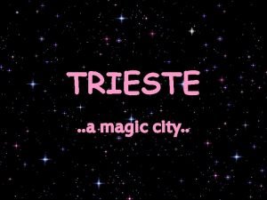 TRIESTE a magic city this is Trieste I