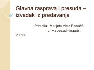 Glavna rasprava i presuda izvadak iz predavanja Priredila