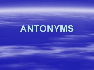 ANTONYMS definition of antonyms V N Komissarovs theory
