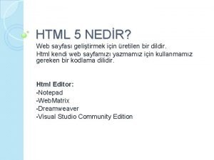HTML 5 NEDR Web sayfas gelitirmek iin retilen