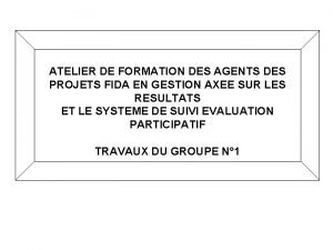 ATELIER DE FORMATION DES AGENTS DES PROJETS FIDA