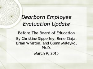 Dearborn Employee Evaluation Update Before The Board of