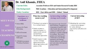 Dr Anil Khamis FHEA TEACHING CHAMPIONS Associate Professor