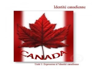 Identit canadienne Unit 1 Expression lidentit canadienne Chapitre