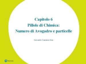 Capitolo 6 Pillole di Chimica Numero di Avogadro