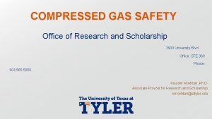 COMPRESSED GAS SAFETY Office of Research and Scholarship