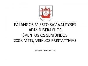 PALANGOS MIESTO SAVIVALDYBS ADMINISTRACIJOS VENTOSIOS SENINIJOS 2008 MET