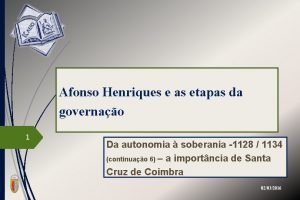 Afonso Henriques e as etapas da governao 1