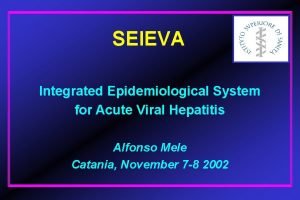 SEIEVA Integrated Epidemiological System for Acute Viral Hepatitis