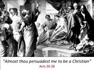 Almost thou persuadest me to be a christian