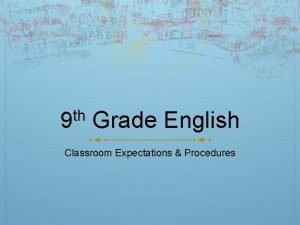 th 9 Grade English Classroom Expectations Procedures Course