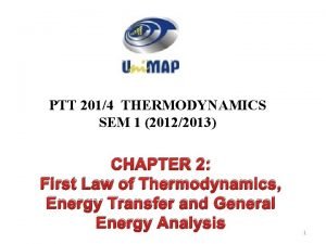 PTT 2014 THERMODYNAMICS SEM 1 20122013 CHAPTER 2