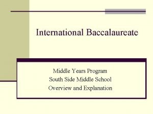 International Baccalaureate Middle Years Program South Side Middle