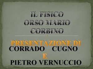 Orso mario corbino