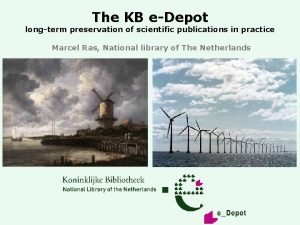 The KB eDepot longterm preservation of scientific publications