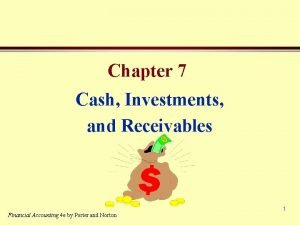 Chapter 7 Cash Investments and Receivables Financial Accounting
