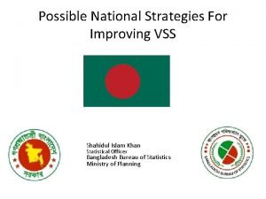 Possible National Strategies For Improving VSS Shahidul Islam