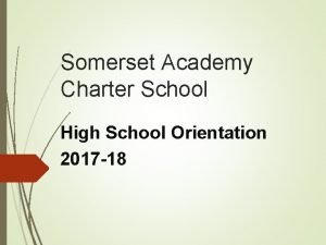 Somerset Academy Charter School High School Orientation 2017