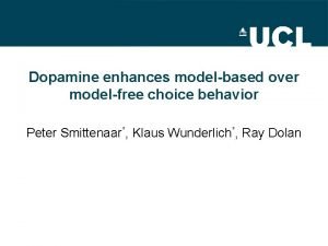 Dopamine enhances modelbased over modelfree choice behavior Peter