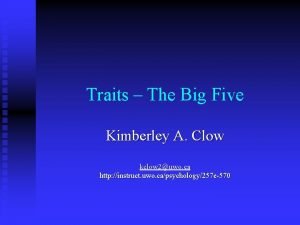 Traits The Big Five Kimberley A Clow kclow