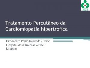 Tratamento Percutneo da Cardiomiopatia hipertrfica Dr Vicente Paulo