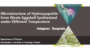 Microstructure of Hydroxyapatite from Waste Eggshell Synthesized under