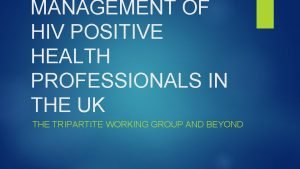 MANAGEMENT OF HIV POSITIVE HEALTH PROFESSIONALS IN THE