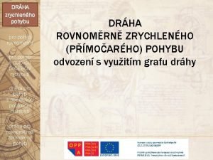 DRHA zrychlenho pohybu pro pohyb rovnomrn pro pohyb