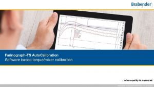 FarinographTS Auto Calibration Software based torquemixer calibration where