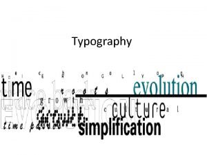 Typography Typography exists to honor content Robert Bringhurst