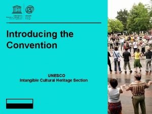 Introducing the Convention UNESCO Intangible Cultural Heritage Section