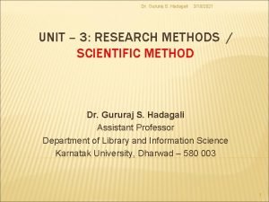 Dr Gururaj S Hadagali 3102021 UNIT 3 RESEARCH