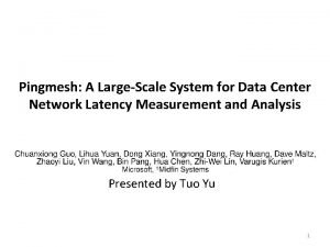 Pingmesh A LargeScale System for Data Center Network