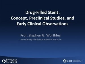 DrugFilled Stent Concept Preclinical Studies and Early Clinical