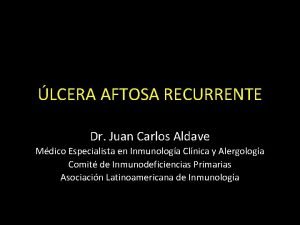 LCERA AFTOSA RECURRENTE Dr Juan Carlos Aldave Mdico
