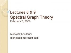 Lectures 8 9 Spectral Graph Theory February 3