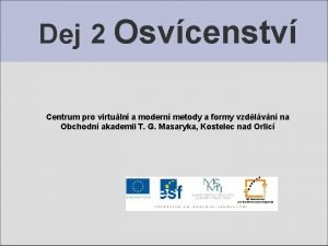 Dej 2 Osvcenstv Centrum pro virtuln a modern