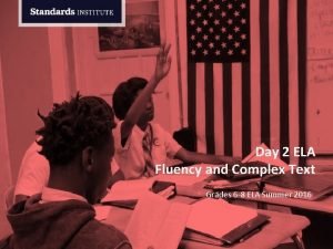 Day 2 ELA Fluency and Complex Text Grades