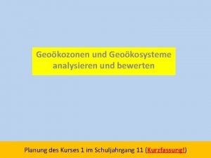 Geokozonen und Geokosysteme analysieren und bewerten Planung des